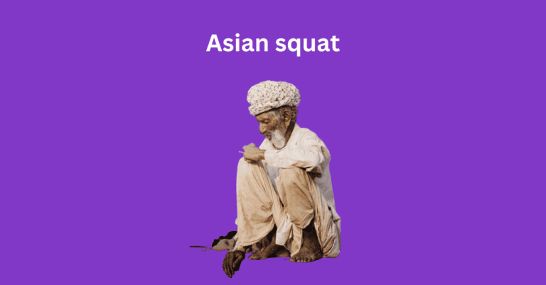 What Is Asian Squat: Why It’s So difficult? Can You Do It?