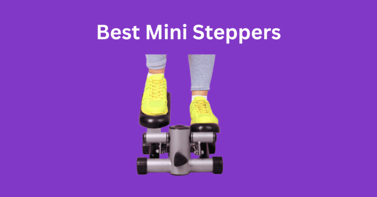 8 Best Mini Steppers Review: Effective Home Workouts