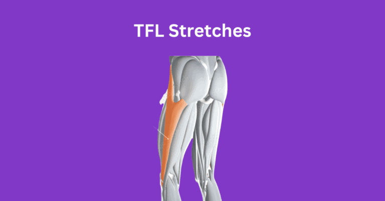 10 Best TFL stretches: Release Tension Effectively